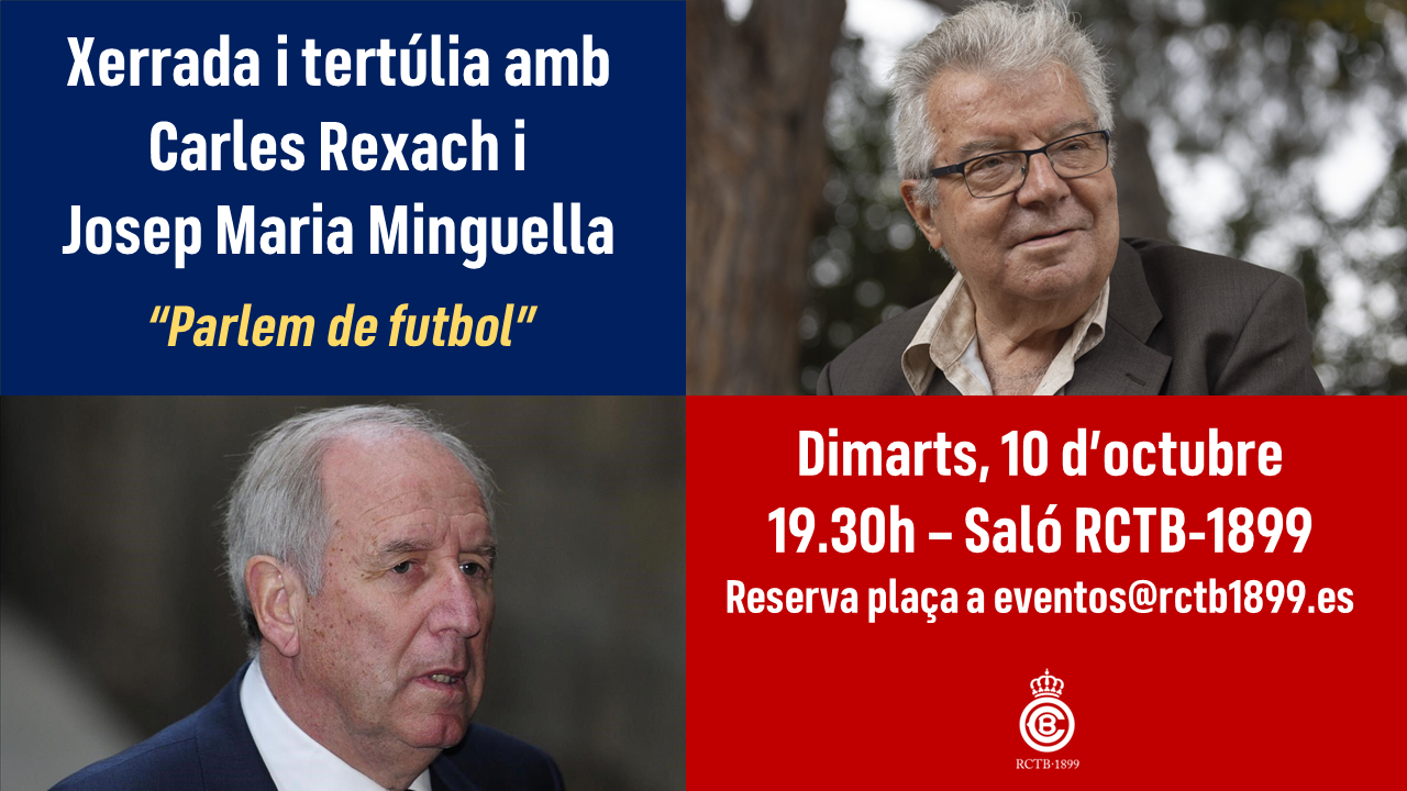 Xerrada i tertúlia amb Carles Rexach i Josep Maria Minguella: "Parlem de futbol"
