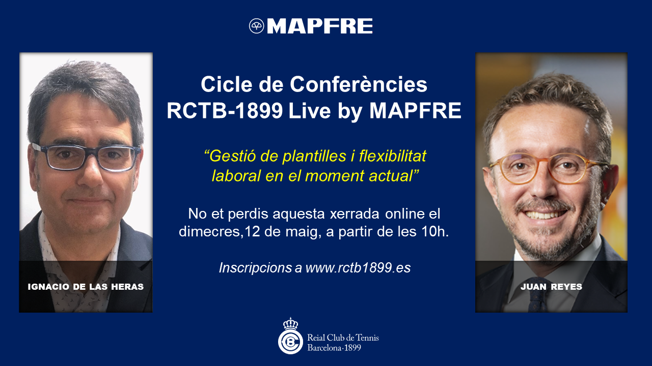 Cicle de Conferències RCTB-1899 Live by MAPFRE: "Gestió de plantilles i flexibilitat laboral en el moment actual"