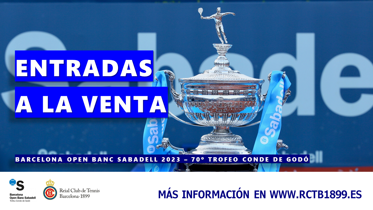 Venta oficial de entradas para el Barcelona Open Banc Sabadell - Trofeo Conde de Godó 2023