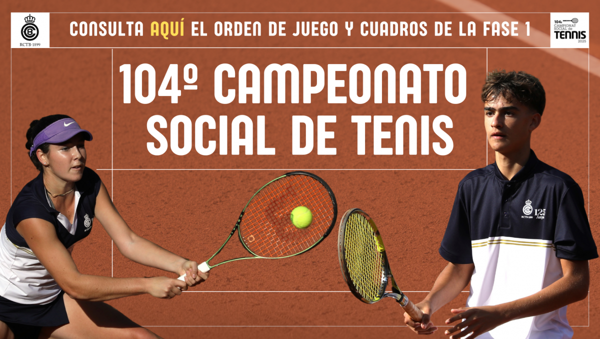 Consulta aquí el orden de juego y cuadros del 104º Campeonato Social de Tenis (Fase 1)