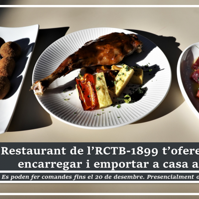 El Restaurant de l’RCTB-1899 t’ofereix plats per encarregar i emportar durant les festes de Nadal