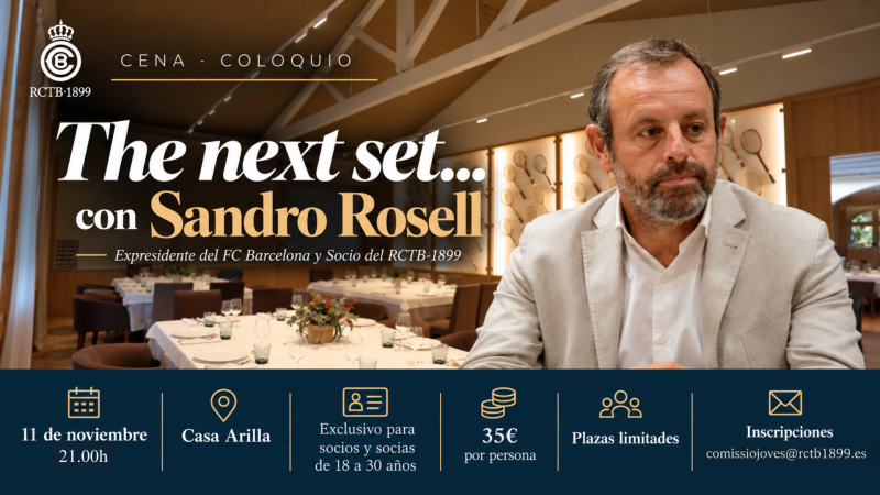The next set... con Sandro Rosell: arranca un nuevo ciclo de cenas-coloquio